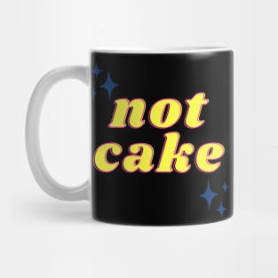 Not Cake Mug